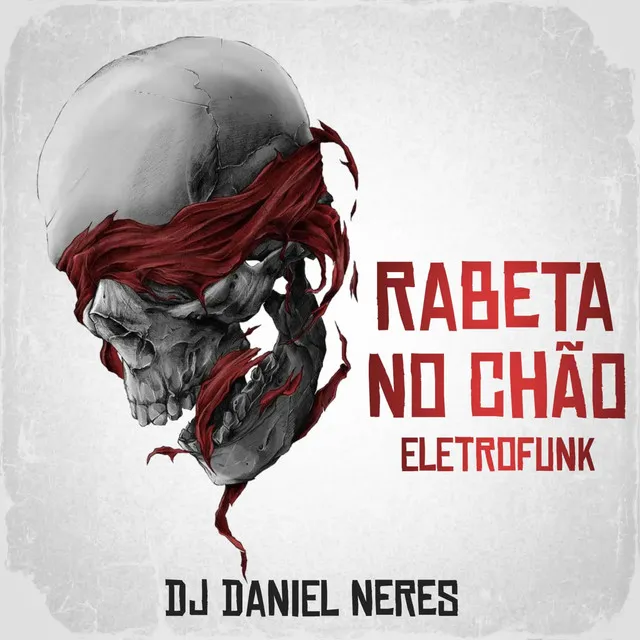 RABETA NO CHÃO - ELETROFUNK