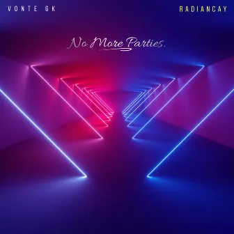 No More Parties by Vonte GK