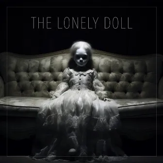 The Lonely Doll: Are You My Mommy? by SKORZ