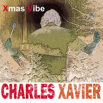 Xmas Vibe by Charles Xavier