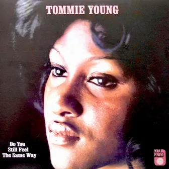 Do You Still Feel the Same Way by Tommie Young