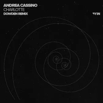 Charlotte (Dowden Remix) by Andrea Cassino