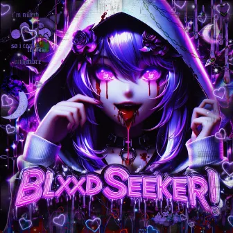 BLXXDSEEKER! by liqueur