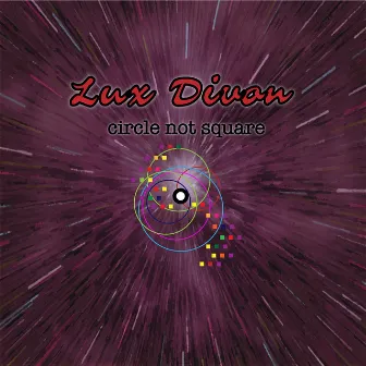 Circle Not Square by Lux Divon