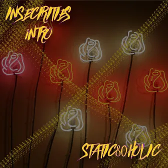 Insecurities (Intro) by Static80holic