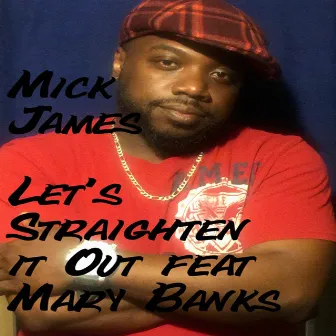 Let's Straighten It Out by Mick James