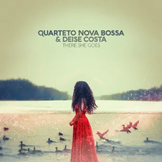 There She Goes by Quarteto Nova Bossa