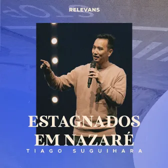 Estagnados em Nazaré (Ao Vivo) by Tiago Suguihara