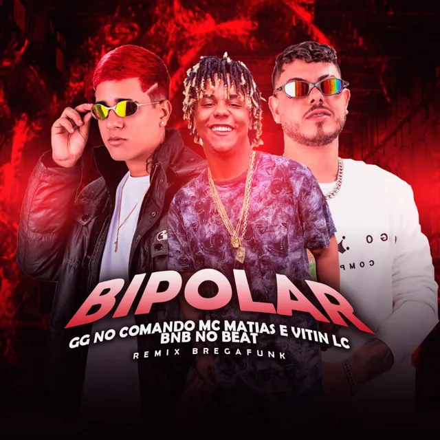 Bipolar - Brega Funk Remix