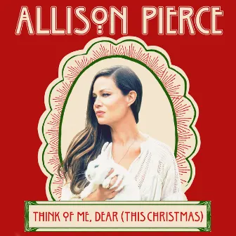 Think of Me, Dear (This Christmas) by Allison Pierce