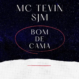 Bom de Cama by Mc Tevin Sjm