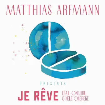 Je rêve by Matthias Arfmann