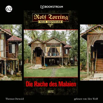 Die Rache des Malaien [Rolf Torring - Neue Abenteuer, Folge 62 (Ungekürzt)] by Alex Wolf