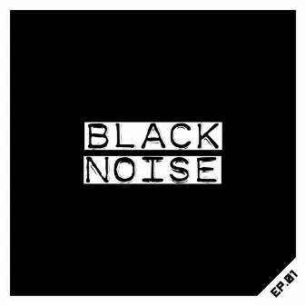 EP.01 by Black Noise