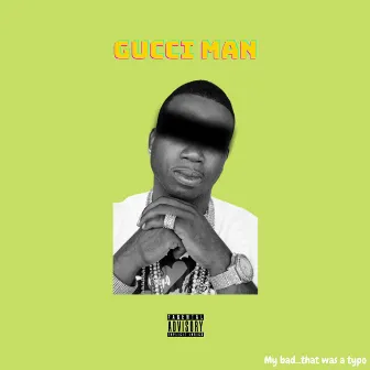 Gucci Man by Quocaine O' Malley