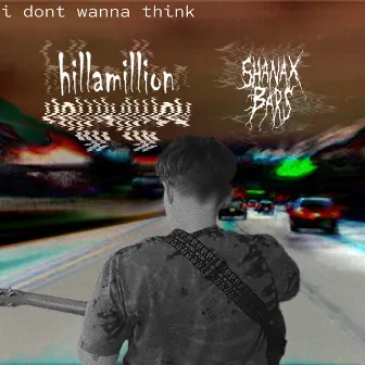 i dont wanna think by Shanax Bars