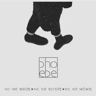 Nic nie widzę, nic nie słyszę, nic nie mówię EP by Phoebe