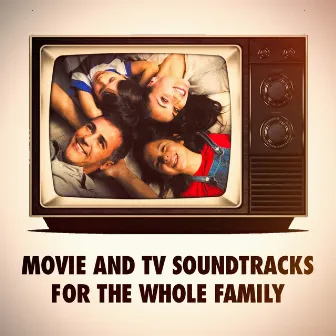 Movie and TV Soundtracks for The Whole Family by Musique De Film