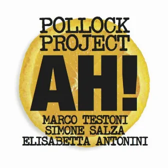 Ah! by Pollock Project