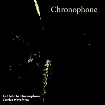 Le Dub Du Chronophone EP by Chronophone