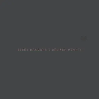 Beers Bangers & Broken Hearts by JustaGame