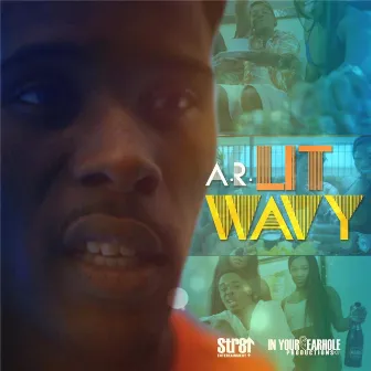 Lit Wavy by A.R.