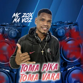 Toma Pika Toma Vara by MC ZOX NA VOZ