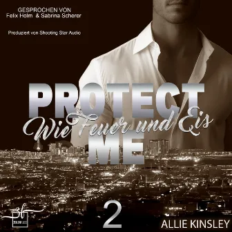 Protect Me - Wie Feuer und Eis by Allie Kinsley