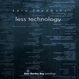 Less Technology by Zero Feedback