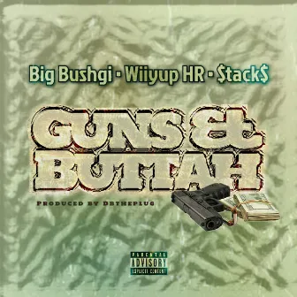 Gun and Buttah by Big Bushgi