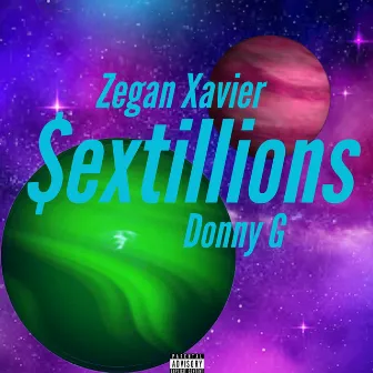 Sextillions by Zegan Xavier