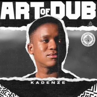 Art Of Dub by Kadenze ZA