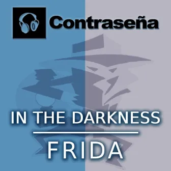 In the Darkness by Frida