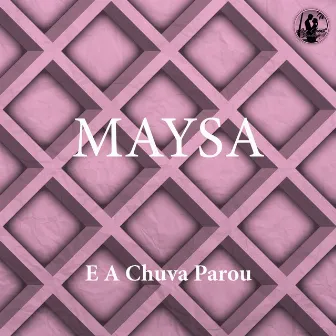 E A Chuva Parou by Maysa