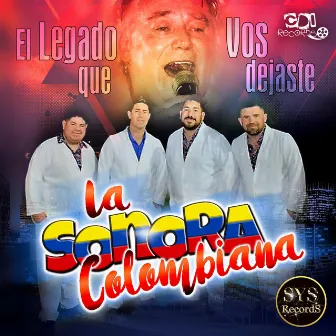 El Legado Que Vos Dejaste: Parte 2 by La Sonora Colombiana