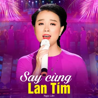 Say Cùng Lan Tím by Ngọc Liên