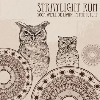 Soon We'll Be Living In The Future by Straylight Run