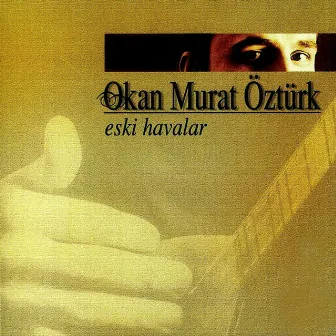 Eski Havalar by Okan Murat Öztürk