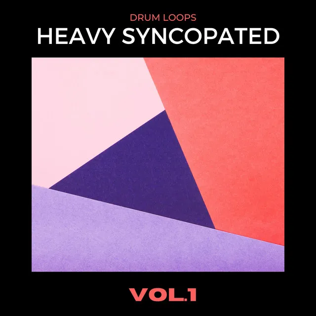 Drum Loops: Heavy Syncopated (Vol.1)