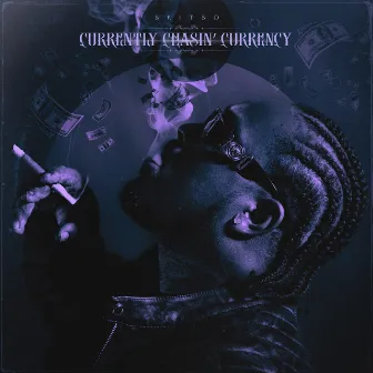 Currently Chasin' Currency by Skitso