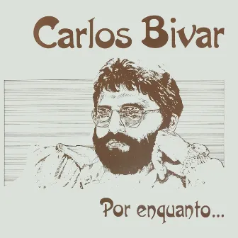 Por Enquanto... by Carlos Bivar