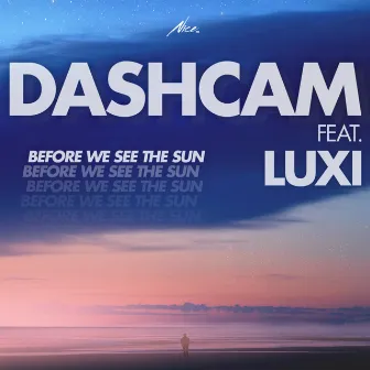 Before We See the Sun by Dashcam