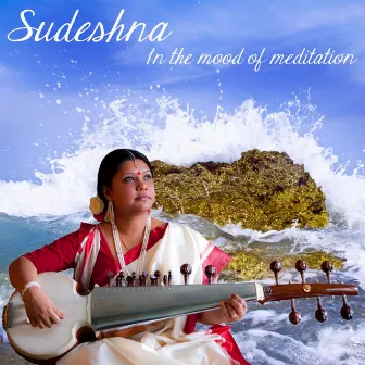 In the Mood of Meditation by Sudeshna Bhattacharya