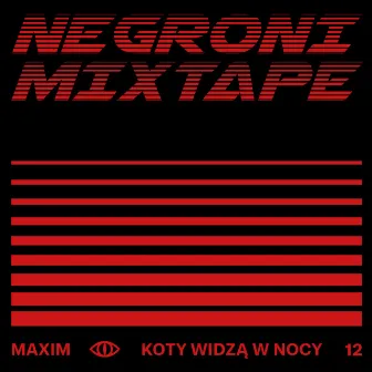 NEGRONI mixtape by MAXIM