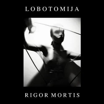 Rigor Mortis by Lobotomija