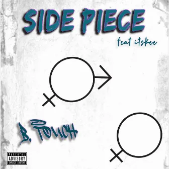 Side Piece by B. Touch