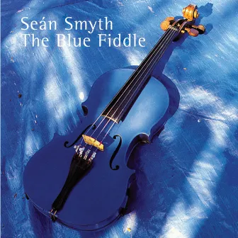 The Blue Fiddle by Seán Smyth