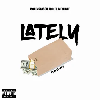 Lately by MoneySeason 3rd