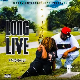 Long Live by Triggaz