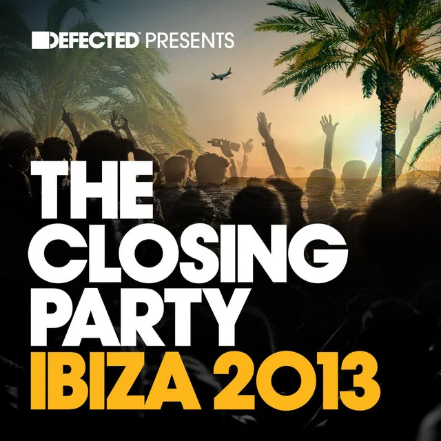 Defected Presents The Closing Party Ibiza 2013 Mixtape